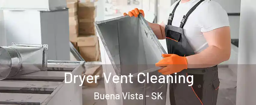  Dryer Vent Cleaning Buena Vista - SK