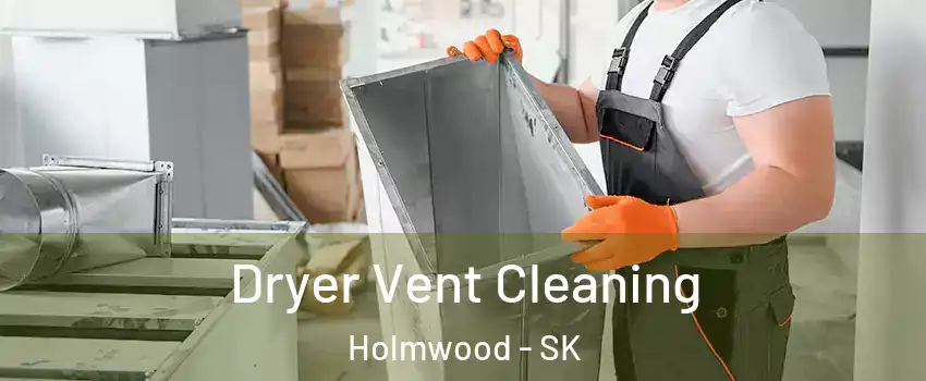  Dryer Vent Cleaning Holmwood - SK