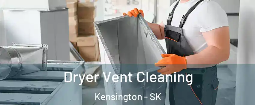  Dryer Vent Cleaning Kensington - SK
