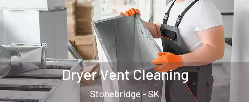  Dryer Vent Cleaning Stonebridge - SK
