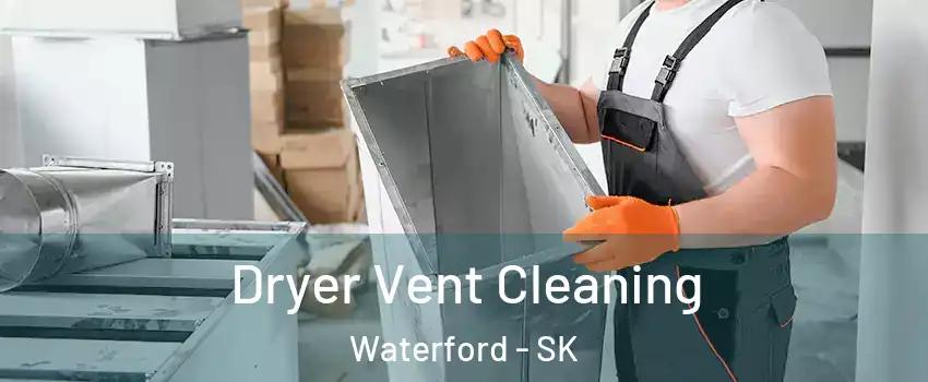  Dryer Vent Cleaning Waterford - SK