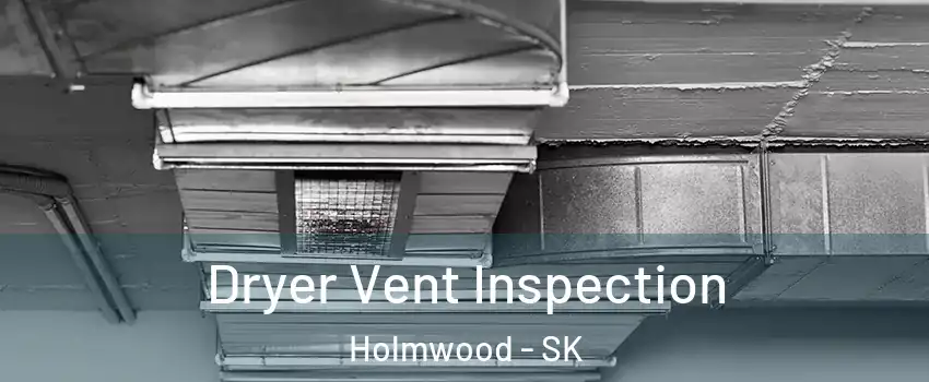  Dryer Vent Inspection Holmwood - SK