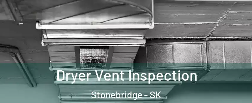  Dryer Vent Inspection Stonebridge - SK
