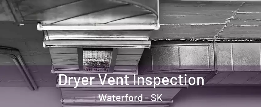  Dryer Vent Inspection Waterford - SK