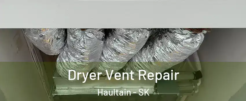  Dryer Vent Repair Haultain - SK
