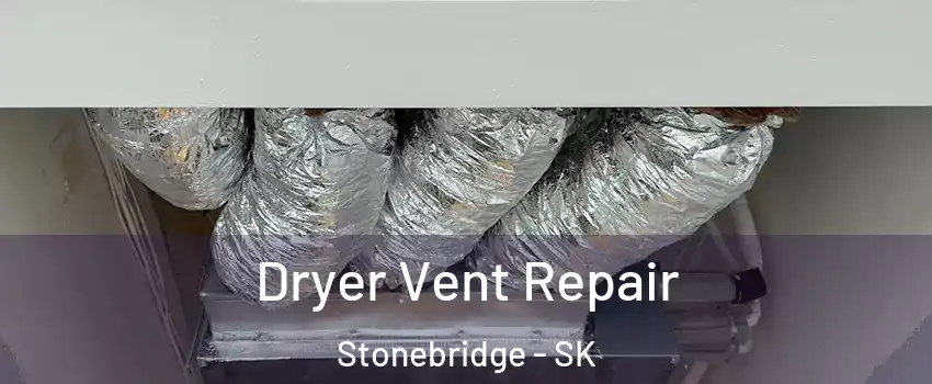  Dryer Vent Repair Stonebridge - SK