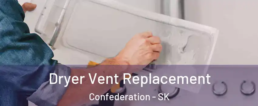  Dryer Vent Replacement Confederation - SK