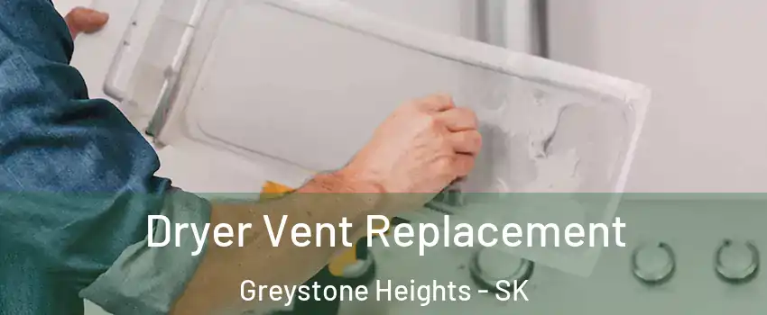  Dryer Vent Replacement Greystone Heights - SK