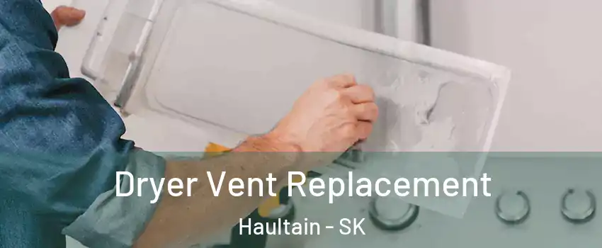  Dryer Vent Replacement Haultain - SK