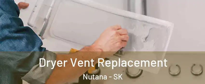  Dryer Vent Replacement Nutana - SK