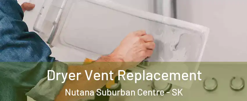  Dryer Vent Replacement Nutana Suburban Centre - SK
