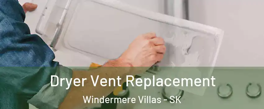  Dryer Vent Replacement Windermere Villas - SK
