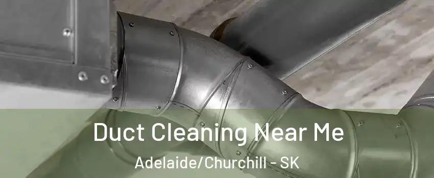  Duct Cleaning Near Me Adelaide/Churchill - SK