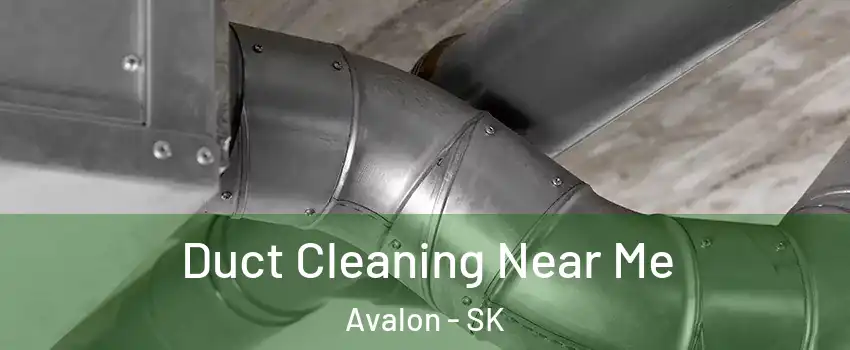 Duct Cleaning Near Me Avalon - SK