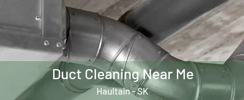  Duct Cleaning Near Me Haultain - SK