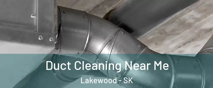  Duct Cleaning Near Me Lakewood - SK