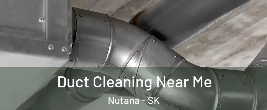  Duct Cleaning Near Me Nutana - SK