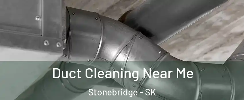  Duct Cleaning Near Me Stonebridge - SK