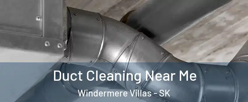  Duct Cleaning Near Me Windermere Villas - SK