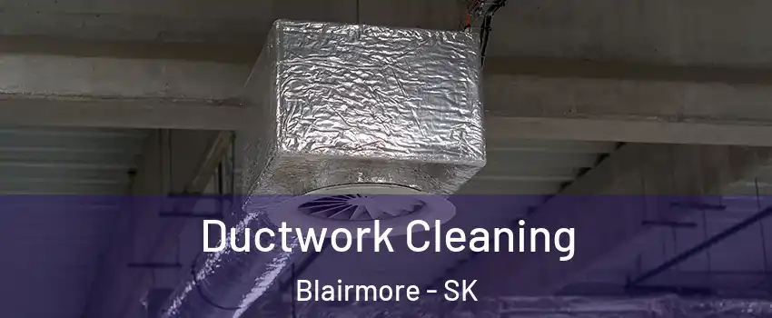  Ductwork Cleaning Blairmore - SK