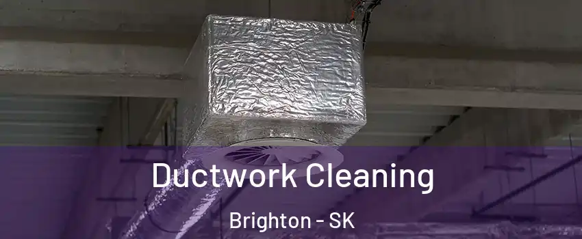  Ductwork Cleaning Brighton - SK