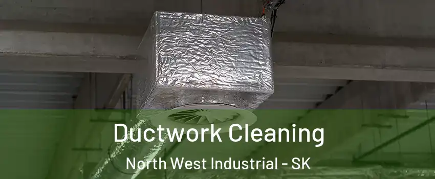  Ductwork Cleaning North West Industrial - SK