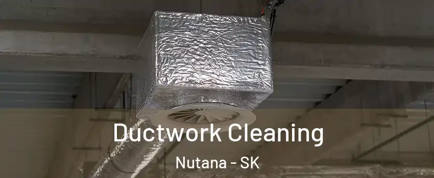  Ductwork Cleaning Nutana - SK