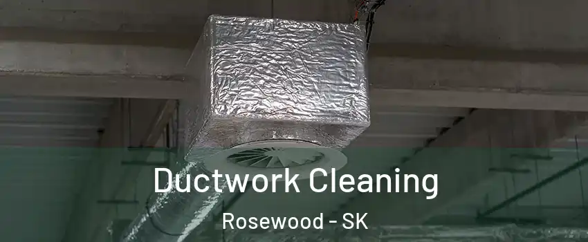  Ductwork Cleaning Rosewood - SK