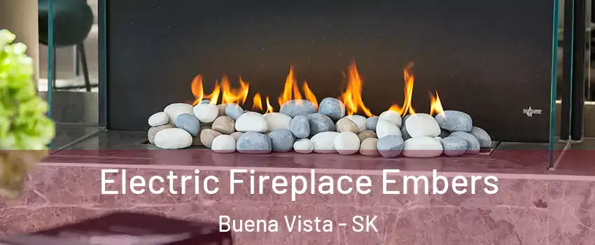  Electric Fireplace Embers Buena Vista - SK