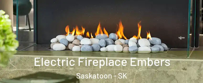  Electric Fireplace Embers Saskatoon - SK