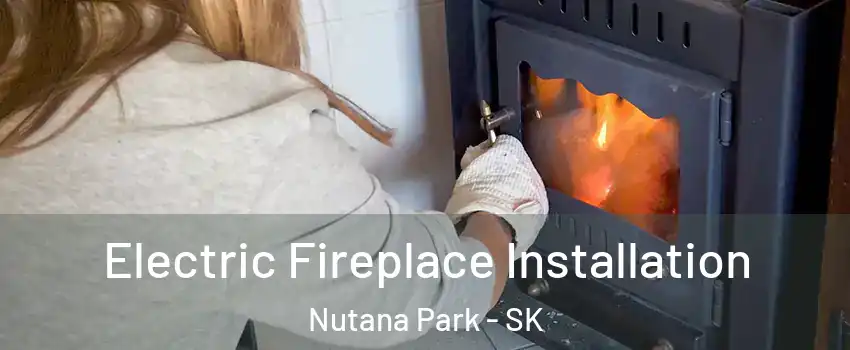  Electric Fireplace Installation Nutana Park - SK