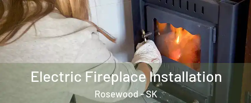  Electric Fireplace Installation Rosewood - SK