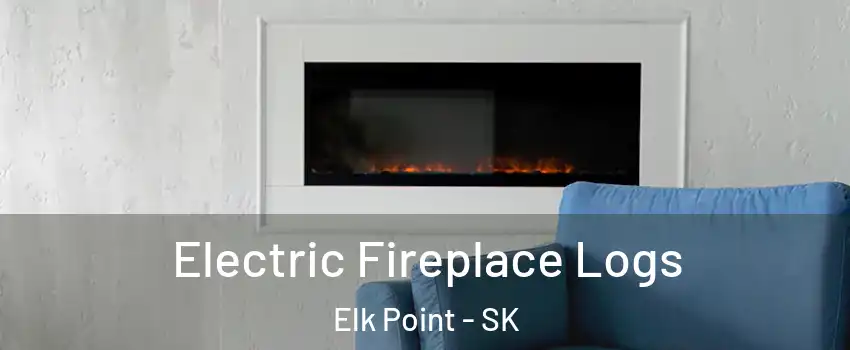  Electric Fireplace Logs Elk Point - SK