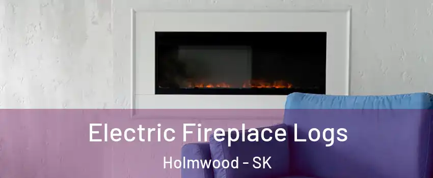  Electric Fireplace Logs Holmwood - SK