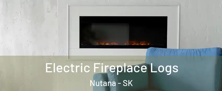  Electric Fireplace Logs Nutana - SK
