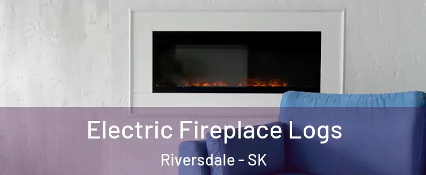  Electric Fireplace Logs Riversdale - SK