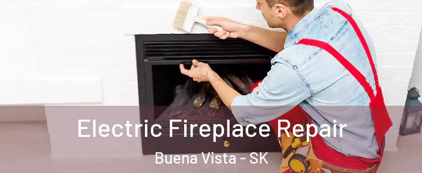  Electric Fireplace Repair Buena Vista - SK