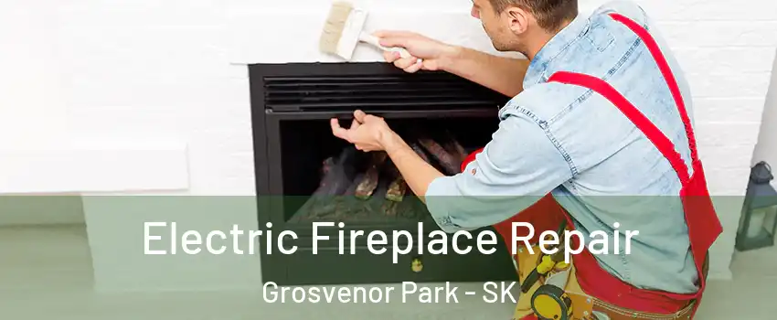  Electric Fireplace Repair Grosvenor Park - SK