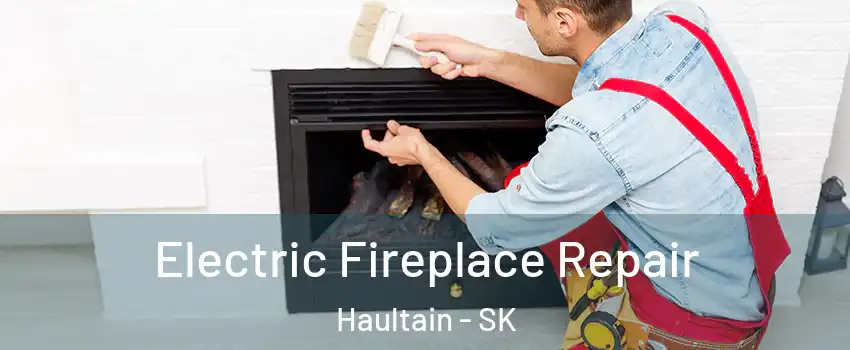  Electric Fireplace Repair Haultain - SK