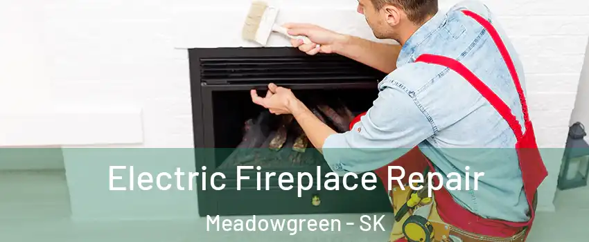  Electric Fireplace Repair Meadowgreen - SK