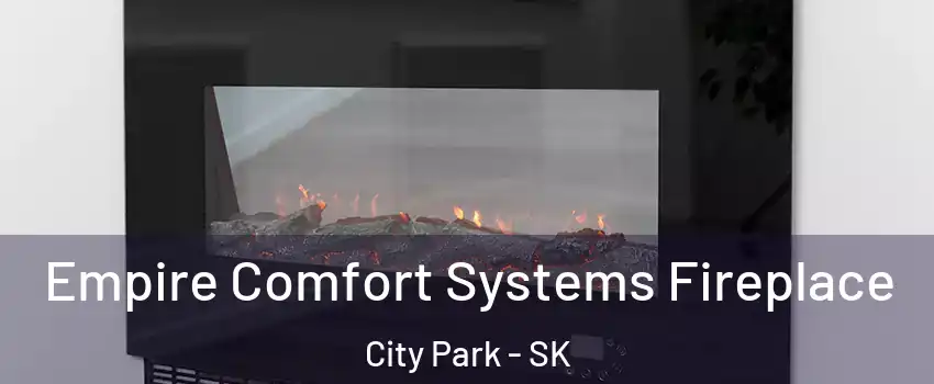 Empire Comfort Systems Fireplace City Park - SK