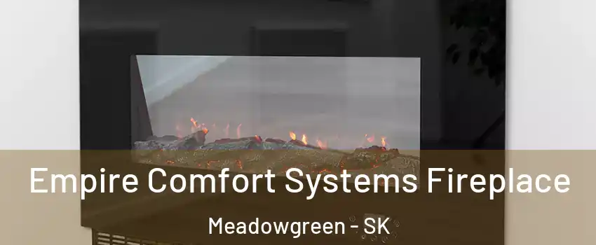 Empire Comfort Systems Fireplace Meadowgreen - SK