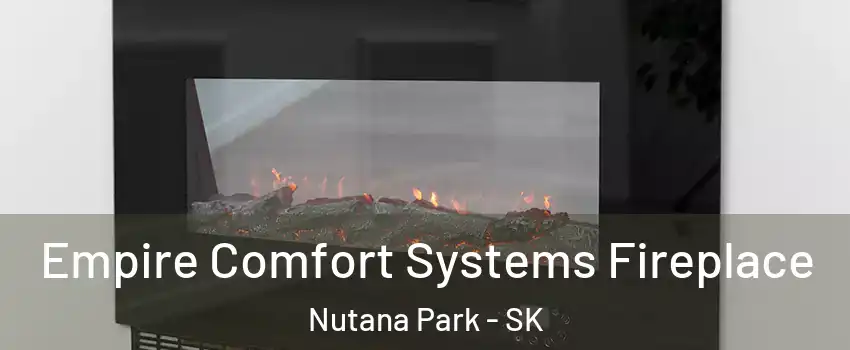 Empire Comfort Systems Fireplace Nutana Park - SK