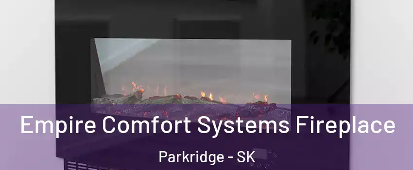 Empire Comfort Systems Fireplace Parkridge - SK