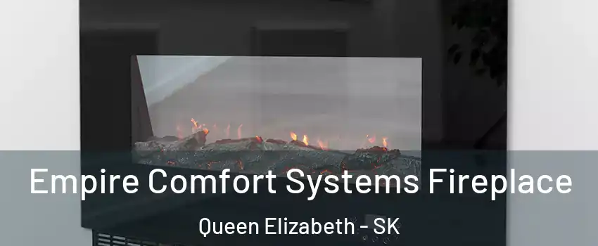 Empire Comfort Systems Fireplace Queen Elizabeth - SK