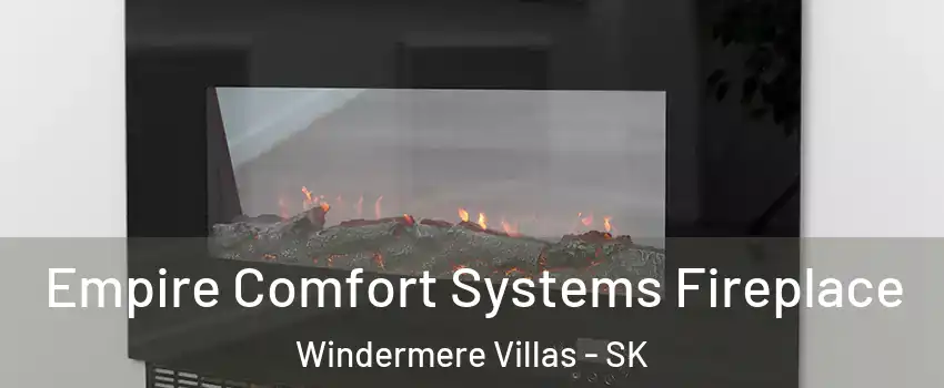 Empire Comfort Systems Fireplace Windermere Villas - SK