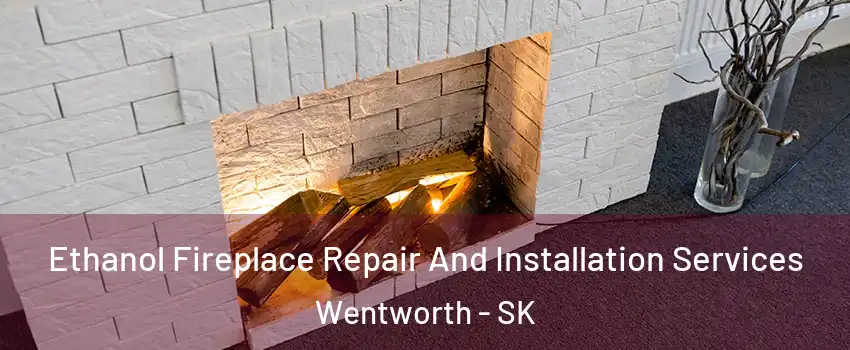  Ethanol Fireplace Repair And Installation Services Wentworth - SK