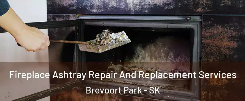  Fireplace Ashtray Repair And Replacement Services Brevoort Park - SK