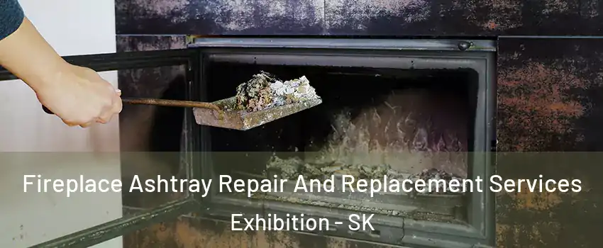  Fireplace Ashtray Repair And Replacement Services Exhibition - SK
