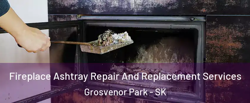  Fireplace Ashtray Repair And Replacement Services Grosvenor Park - SK